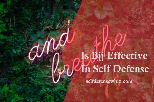 Is Bjj Effective In Self Defense
